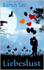 Liebeslust: 2 Liebesromane Cover des Buches Liebeslust: 2 Liebesromane (ISBN: B01D5PBVI6)