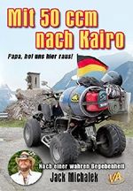 Mit 50 ccm nach Kairo: Papa, hol uns hier raus! Cover des Buches Mit 50 ccm nach Kairo: Papa, hol uns hier raus! (ISBN: B01DDQVIBM)
