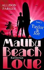 Malibu Beach Love - Taylor & Joe: (Band 2) Cover des Buches Malibu Beach Love - Taylor & Joe: (Band 2) (ISBN: B01DE1NSAA)