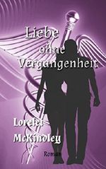 Liebe ohne Vergangenheit Cover des Buches Liebe ohne Vergangenheit (ISBN: B01DJSEVMC)