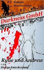 Darkness GmbH: Rylie und Andrew - 1.04 Blutige Entscheidung (Staffel 1) Cover des Buches Darkness GmbH: Rylie und Andrew - 1.04 Blutige Entscheidung (Staffel 1) (ISBN: B01DN22MA2)