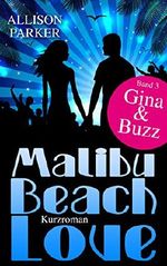 Malibu Beach Love - Gina & Buzz: (Band 3) Cover des Buches Malibu Beach Love - Gina & Buzz: (Band 3) (ISBN: B01DYR4NZS)