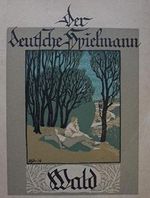 Der deutsche Spielmann. (Eine Auswahl aus dem Schatz deutscher Dichtung für Jugend und Volk). Hrsg. von Ernst Weber. Mit Bildern von deutschen Künstlern. Band III: Wald. Cover des Buches Der deutsche Spielmann. (Eine Auswahl aus dem Schatz deutscher Dichtung für Jugend und Volk). Hrsg. von Ernst Weber. Mit Bildern von deutschen Künstlern. Band III: Wald. (ISBN: B01EBHY3XW)
