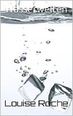 Wasserwelten Cover des Buches Wasserwelten (ISBN: B01EE9H8NE)