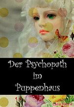 Der Psychopath im Puppenhaus Cover des Buches Der Psychopath im Puppenhaus (ISBN: B01EEA11FY)