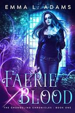 Faerie Blood (The Changeling Chronicles Book 1) (English Edition) Cover des Buches Faerie Blood (The Changeling Chronicles Book 1) (English Edition) (ISBN: B01EEENYIC)