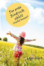 Der erste Eindruck zählt (nicht immer) Cover des Buches Der erste Eindruck zählt (nicht immer) (ISBN: B01EELABBI)