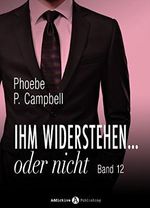 Ihm widerstehen … oder nicht - 12 Cover des Buches Ihm widerstehen … oder nicht - 12 (ISBN: B01EJIWRH2)