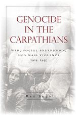 Genocide in the Carpathians: War, Social Breakdown, and Mass Violence, 1914-1945 (Stanford Studies on Central and Eastern Europe) (English Edition) Cover des Buches Genocide in the Carpathians: War, Social Breakdown, and Mass Violence, 1914-1945 (Stanford Studies on Central and Eastern Europe) (English Edition) (ISBN: B01ELCJZMG)