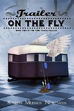 Trailer on the Fly (The Time Travel Trailer Book 2) Cover des Buches Trailer on the Fly (The Time Travel Trailer Book 2) (ISBN: B01EPGYMD0)