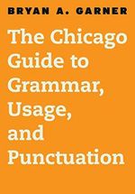 The Chicago Guide to Grammar, Usage, and Punctuation (Chicago Guides to Writing, Editing, and Publishing) (English Edition) Cover des Buches The Chicago Guide to Grammar, Usage, and Punctuation (Chicago Guides to Writing, Editing, and Publishing) (English Edition) (ISBN: B01ET2CL92)