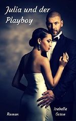 Julia und der Playboy Cover des Buches Julia und der Playboy (ISBN: B01EYDDTS8)