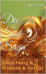 Die Sint-Saga: Täuschung & Fronten & Verrat Cover des Buches Die Sint-Saga: Täuschung & Fronten & Verrat (ISBN: B01EYHJXHU)
