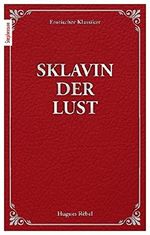 Sklavin der Lust: Erotischer Klassiker Cover des Buches Sklavin der Lust: Erotischer Klassiker (ISBN: B01F8PE6YW)
