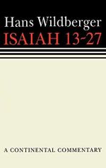 Isaiah 13-27 (Continental Commentary) by Hans Wildberger (1997-11-01) Cover des Buches Isaiah 13-27 (Continental Commentary) by Hans Wildberger (1997-11-01) (ISBN: B01F9GDFSI)