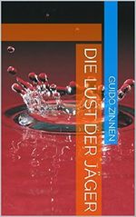 Die Lust der Jäger Cover des Buches Die Lust der Jäger (ISBN: B01F9K4SG2)
