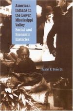 American Indians in the Lower Mississippi Valley: Social and Economic Histories (Indians of the Southeast) by Daniel H. Usner Jr. (2003-11-01) Cover des Buches American Indians in the Lower Mississippi Valley: Social and Economic Histories (Indians of the Southeast) by Daniel H. Usner Jr. (2003-11-01) (ISBN: B01F9QRTZ8)