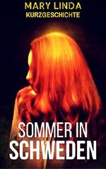 Sommer in Schweden: Kurzgeschichte Cover des Buches Sommer in Schweden: Kurzgeschichte (ISBN: B01FCKSGIU)