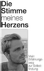 Die Stimme meines Herzens. Mein Erfahrungsweg zur Selbstfindung. Cover des Buches Die Stimme meines Herzens. Mein Erfahrungsweg zur Selbstfindung. (ISBN: B01FFPBN3W)