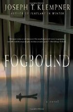 Fogbound by Joseph T. Klempner (2003-11-17) Cover des Buches Fogbound by Joseph T. Klempner (2003-11-17) (ISBN: B01FGIHQ1Q)
