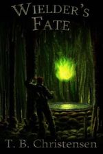 Wielder's Fate (Wielder Trilogy) by T.B. Christensen (2012-12-05) Cover des Buches Wielder's Fate (Wielder Trilogy) by T.B. Christensen (2012-12-05) (ISBN: B01FGJK9QO)