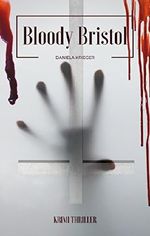 Bloody Bristol Cover des Buches Bloody Bristol (ISBN: B01FHNJL4K)