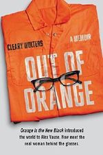 Out of Orange: A Memoir by Cleary Wolters (2015-05-05) Cover des Buches Out of Orange: A Memoir by Cleary Wolters (2015-05-05) (ISBN: B01FIWPYO6)
