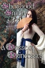 A Posse of Princesses by Sherwood Smith (2014-07-03) Cover des Buches A Posse of Princesses by Sherwood Smith (2014-07-03) (ISBN: B01FJ14NN4)