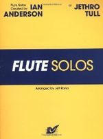 Flute Solos Created by Ian Anderson of Jethro Tull: Flute by Ian Anderson (1994-06-01) Cover des Buches Flute Solos Created by Ian Anderson of Jethro Tull: Flute by Ian Anderson (1994-06-01) (ISBN: B01FJ1HAUC)