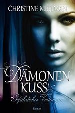 Dämonenkuss - Gefährliches Verlangen Cover des Buches Dämonenkuss - Gefährliches Verlangen (ISBN: B01FKJ8N68)