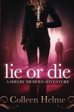 Lie or Die: A Shelby Nichols Adventure by Colleen Helme (2012-07-30) Cover des Buches Lie or Die: A Shelby Nichols Adventure by Colleen Helme (2012-07-30) (ISBN: B01FKT3MQ4)