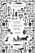 Love, Lies and Spies by Cindy Anstey (2016-04-19) Cover des Buches Love, Lies and Spies by Cindy Anstey (2016-04-19) (ISBN: B01FKWHAHI)