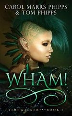 Wham! (Timewalker Book 1) (English Edition) Cover des Buches Wham! (Timewalker Book 1) (English Edition) (ISBN: B01FPLZGSO)