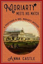 Moriarty Meets His Match (The Professor & Mrs. Moriarty Mystery Series Book 1) (English Edition) Cover des Buches Moriarty Meets His Match (The Professor & Mrs. Moriarty Mystery Series Book 1) (English Edition) (ISBN: B01FT2270Y)