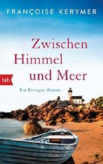 Zwischen Himmel und Meer: Ein Bretagne-Roman Cover des Buches Zwischen Himmel und Meer: Ein Bretagne-Roman (ISBN: B01G1SBPH6)