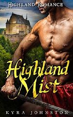 Historical Highland Romance: Highland Mist (Scottish Steamy Highlander Warrior Protector Romance) (Medieval Second Chance Pregnancy Romance Short Stories) Cover des Buches Historical Highland Romance: Highland Mist (Scottish Steamy Highlander Warrior Protector Romance) (Medieval Second Chance Pregnancy Romance Short Stories) (ISBN: B01GFK4TSC)
