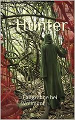 Hunter: Fangzähne bei Vollmond (Neuanfang 1) Cover des Buches Hunter: Fangzähne bei Vollmond (Neuanfang 1) (ISBN: B01GFSBWUM)