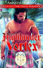 Romance: Marriage Of Convenience Romance : The Highlander Vortex (Mail Order Bride Scottish Historical Romance) Cover des Buches Romance: Marriage Of Convenience Romance : The Highlander Vortex (Mail Order Bride Scottish Historical Romance) (ISBN: B01GIT4PSY)
