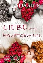 Liebe ist ein Hauptgewinn/ Natürlich gibts ein Happy End: Doppelband - zwei romantische Liebesromane Cover des Buches Liebe ist ein Hauptgewinn/ Natürlich gibts ein Happy End: Doppelband - zwei romantische Liebesromane (ISBN: B01GQI3IWQ)