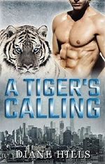 ROMANCE: A Tiger's Calling BBW Paranormal Tiger Shifter Romance (The Tiger's Protection Book 3) Cover des Buches ROMANCE: A Tiger's Calling BBW Paranormal Tiger Shifter Romance (The Tiger's Protection Book 3) (ISBN: B01GT7BL8C)