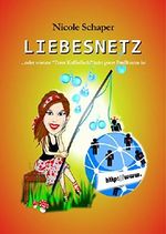 LIEBESNETZ: ...oder warum "Toter Kofferfisch" kein guter Profilname ist Cover des Buches LIEBESNETZ: ...oder warum "Toter Kofferfisch" kein guter Profilname ist (ISBN: B01GU8OJ8Y)