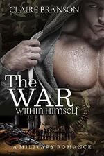 MILITARY ROMANCE: The War Within Himself (Alpha Bad Boy Marine Army Seal) (Contemporary Military Suspense & Thriller Romance) Cover des Buches MILITARY ROMANCE: The War Within Himself (Alpha Bad Boy Marine Army Seal) (Contemporary Military Suspense & Thriller Romance) (ISBN: B01GW8R0L0)