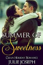 ROMANCE: CLEAN ROMANCE: Summer of Sweetness (Sweet Inspirational Contemporary Romance) (New Adult Clean Fantasy Short Stories) Cover des Buches ROMANCE: CLEAN ROMANCE: Summer of Sweetness (Sweet Inspirational Contemporary Romance) (New Adult Clean Fantasy Short Stories) (ISBN: B01GXF64NM)