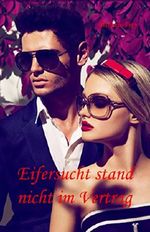 Eifersucht stand nicht im Vertrag: Lovestory Cover des Buches Eifersucht stand nicht im Vertrag: Lovestory (ISBN: B01GZ5NB40)