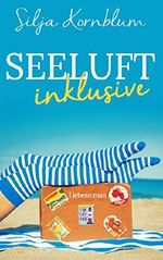 Seeluft inklusive: Liebesroman Cover des Buches Seeluft inklusive: Liebesroman (ISBN: B01H2MXIF2)