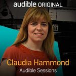 Claudia Hammond: Audible Sessions: FREE Exclusive Interview Cover des Buches Claudia Hammond: Audible Sessions: FREE Exclusive Interview (ISBN: B01HBU7IRE)