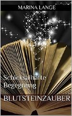 Blutsteinzauber: Schicksalhafte Begegnung Cover des Buches Blutsteinzauber: Schicksalhafte Begegnung (ISBN: B01HJTBC2E)
