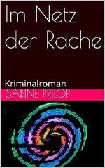 Im Netz der Rache: Kriminalroman Cover des Buches Im Netz der Rache: Kriminalroman (ISBN: B01HOVI2VQ)