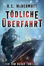 Tödliche Überfahrt: Ein Tom Dugan Thriller Cover des Buches Tödliche Überfahrt: Ein Tom Dugan Thriller (ISBN: B01HPAS1OO)
