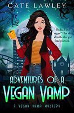 Adventures of a Vegan Vamp: A Paranormal Cozy Mystery (Vegan Vamp Mysteries Book 1) (English Edition) Cover des Buches Adventures of a Vegan Vamp: A Paranormal Cozy Mystery (Vegan Vamp Mysteries Book 1) (English Edition) (ISBN: B01HR5RFEO)